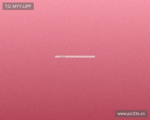 燕雨直播NBA高清赛事精彩对决全程在线观看实时更新互动解说平台